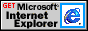 Get Microsoft Internet Explorer !